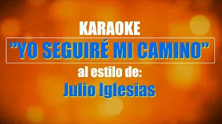 KARAOKE (JULIO IGLESIAS - YO SEGUIRÉ MI CAMINO) Mejor versión