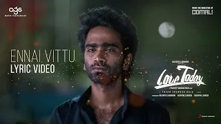 Love Today - Ennai Vittu | Pradeep Ranganathan | Yuvan Shankar Raja | AGS