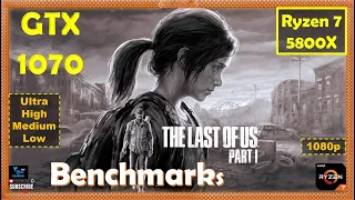The Last of Us Part 1 GTX 1070 - 1080p - All Settings | Performance Benchmarks