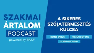 A sikeres szójatermesztés kulcsa - Szakmai Ártalom Podcast