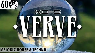 XO-5 - Verve [Melodic House & Techno] [FS60] [DJ Set]