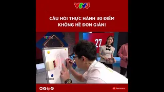 Câu hỏi thực hành 30 điểm không đơn giản ở lĩnh vực Vật Lí - Đường lên đỉnh Olympia