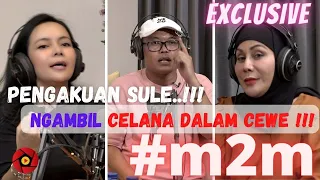 SULE NGAMBIL CELANA DALAM CEWE (EXCLUSIVE) - M2M PODCAST - MAK VERA - MEUTHIA Z RIZKI_