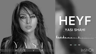 Yasi Shahi - Heyf                                                        ( ياسي شاهي - حِيف )