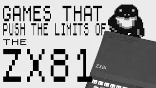Games That Push the Limits of the ZX81