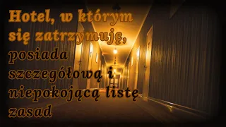 Hotel, w którym się zatrzymuję, posiada dziwną listę zasad — CreepyPasta [PL]