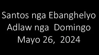 May 26, 2024 Daily Gospel Reading Cebuano Version