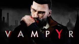 Vampyr - E3 2017 Official Cinematic Trailer