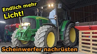 Es werde LICHT! Scheinwerfer nachrüsten am John Deere 6330 Standard