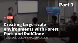 TUTORIAL- Creating Large-Scale Environments with Forest Pack and RailClone Part 1 (Total Chaos 2018)