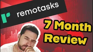 REMOTASKS after 7 Months! Brutally Honest Review...