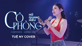 Cô Phòng - Hồ Quang Hiếu x Huỳnh Văn | Tuệ Ny Cover | Rời xa, lòng đau, chết trong cơn u sầu...