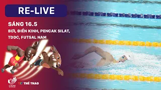 RE-LIVE | SEA GAMES 31 sáng 16.5 - Điền kinh, Bơi, TDDC, Pencak Silat, Futsal nam