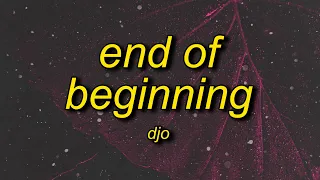 Djo - End Of Beginning (Lyrics) | and when i'm back in chicago