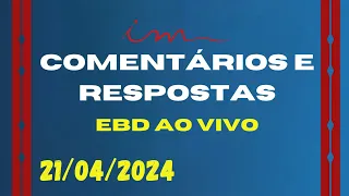 Comentários E Respostas EBD 21/04/24 ICM AO VIVO - Pastor Fábio Canal