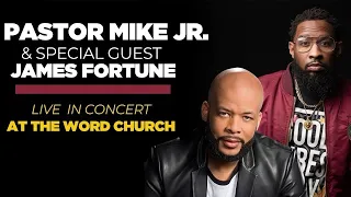 Pastor Mike Jr., James Fortune, and friends LIVE in Concert!