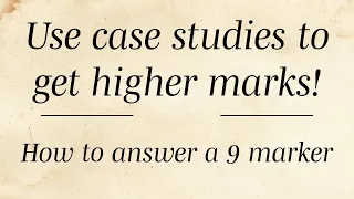 How to use Case Studies - GCSE GEOGRAPHY 9 Markers