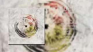 Rosetta (Pennsylvania) - Utopioid (2017) | Full Album