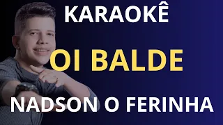 KARAOKÊ - OI BALDE - NADSON O FERINHA