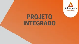 COMO REALIZAR O PROJETO INTEGRADO?