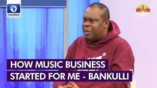 ‘My Father Encouraged Me’, Music Entrepreneur Bankulli On Early Days, Afrobeat On Global Space +More