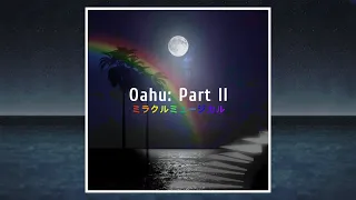 Oahu: Part II | FULL ミラクルミュージカル COVER ALBUM