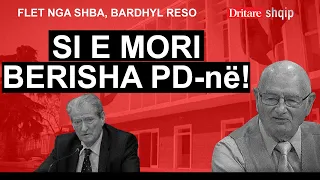 Rrëfimi i një demokrati/ Bardhyl Reso: Si e mori Berisha PD-në! | Shqip nga Rudina Xhunga