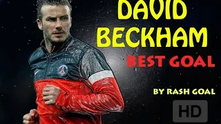 David Beckham Top 10 Goals ● RASH GOAL | HD
