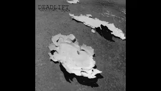 Deadlift - Becoming A Memory