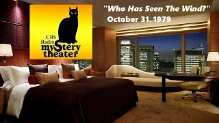 CBS RADIO MYSTERY THEATER -- "WHO HAS SEEN THE WIND?" (10-31-79)