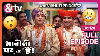 क्या Vibhuti Prince है? | Bhabi Ji Ghar Par Hai Full Ep 1124 | 19 Jun 2019@andtvchannel