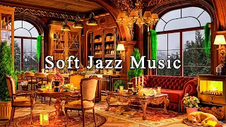 Soft Jazz Instrumental Music☕Cozy Coffee Shop Ambience & Relaxing Jazz Music for Working,Study,Focus
