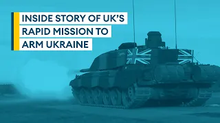 Inside story of UK's rapid mission to arm Ukraine | Sitrep podcast