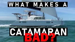 What Makes A Bad Catamaran Sailboat? Ep 247 - Lady K Sailing