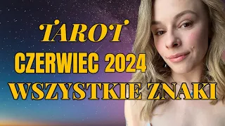 TAROT CZERWIEC 2024 WSZYSTKIE ZNAKI 🥰💖⭐️