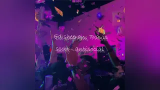 💜Ed Sheeran, Travis Scott - antisocial (𝚜𝚙𝚎𝚎𝚍 𝚞𝚙)💜