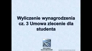 #13 Wyliczenie wynagrodzenia pracownikowi na Umowie zlecenie np. studenta Zrozumieć Rachunkowość