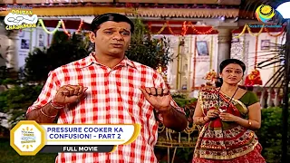 PRESSURE COOKER KA CONFUSION! I PART 2 I FULL MOVIE I Taarak Mehta Ka Ooltah Chashmah |  तारक मेहता