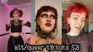 alt/queer tiktoks 52!