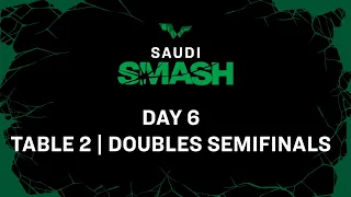 LIVE! | T2 | Day 6 | Saudi Smash 2024 | Doubles Semifinals