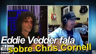 EDDIE VEDDER LEGENDADO falando sobre o luto após a morte do seu amigo CHRIS CORNELL