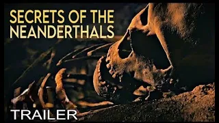 Secrets of the Neanderthals | Official Trailer