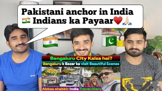 A visit to Bengaluru Bazaar | Pakistani Journalist Abbas Shabbir Travel Diary in India |PAK REACT