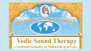 Maharishi Vedic Sound Therapy - 11min introduction