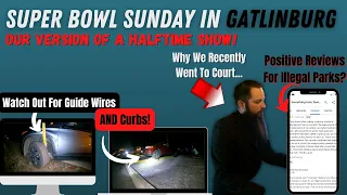 Super Bowl Sunday In #Gatlinburg | Look Out For Guidewires and Curbs