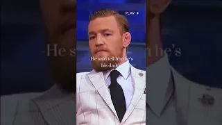 tell him im his daddy  -conor McGregor