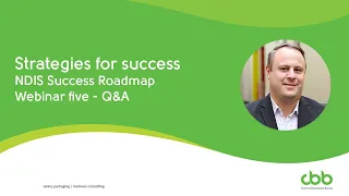 NDIS Success Webinar 5: Strategies for success Q&A