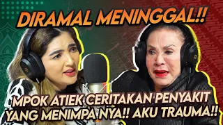 RAMALAN MENINGGAL TAHUN 2024 INI!! MPOK ATIEK KETAKUTAN BERURAI AIR MATA MENCERITAKAN PENYAKITNYA!!