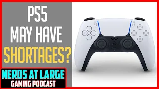 PS5 Shortages? - Nerds At Large Gaming Podcast Ep. 138