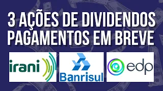 3 AÇÕES DE DIVIDENDOS DEVEM ANUNCIAR PAGAMENTOS EM BREVE | RANI3 BRSR6 ENBR3 | AÇÕES DE DIVIDENDOS